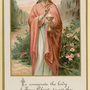 To consecrate the body of Jesus Christ, to eat the bread of angels and to give it to others, is a dignity beyond all human merit (chromolitho)