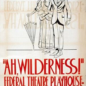 AH WILDERNESS!, c1938. Poster for a Federal Theatre Project production of Ah, Wilderness