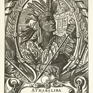 Atahualpa, the last Inca of Peru (engraving)