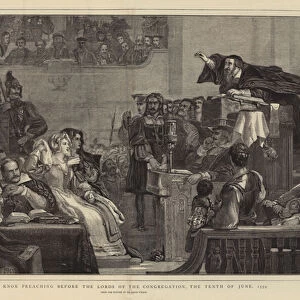 John Knox preaching before the Lords of the Congregation, the Tenth of June, 1559 (engraving)