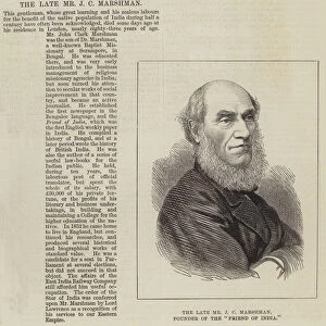 The late Mr J C Marshman, Founder of the "Friend of India"(engraving)